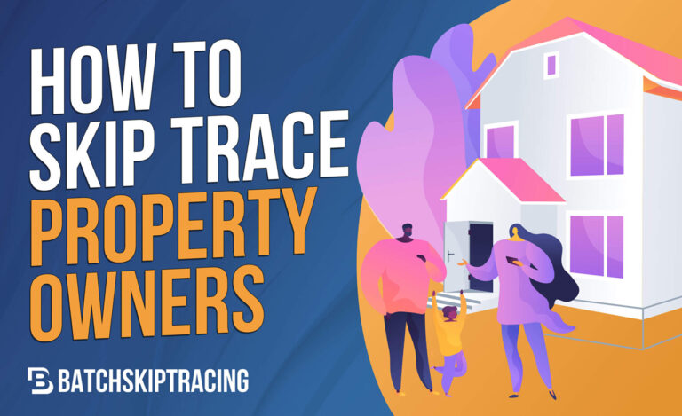 How To Skip Trace Property Owners graphic from BatchSkipTracing