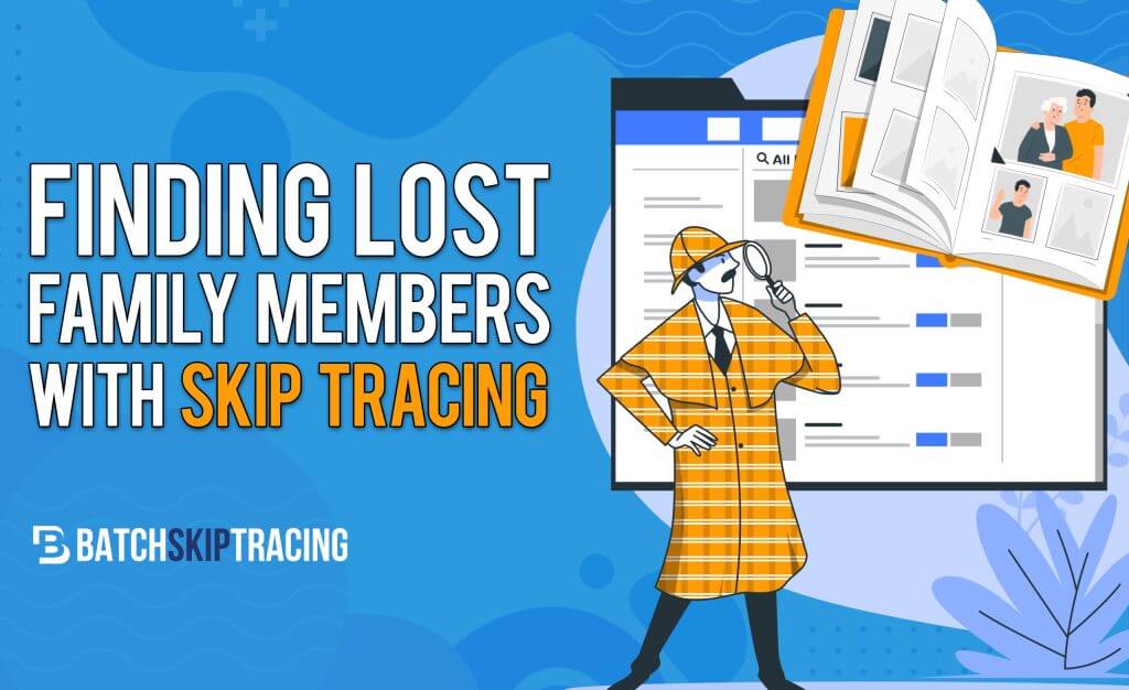 Finding-Lost-Family-Member-with-skip-tracing-scaled